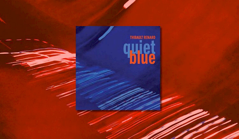 QUIET BLUE de Thibault Renard
